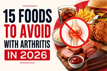 15 Foods to Avoid with Arthritis in 2026