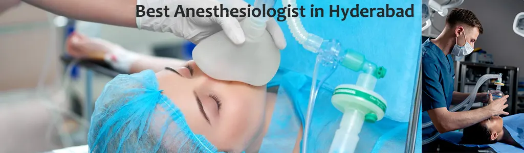 Best Anesthesiologist in Hyderabad
