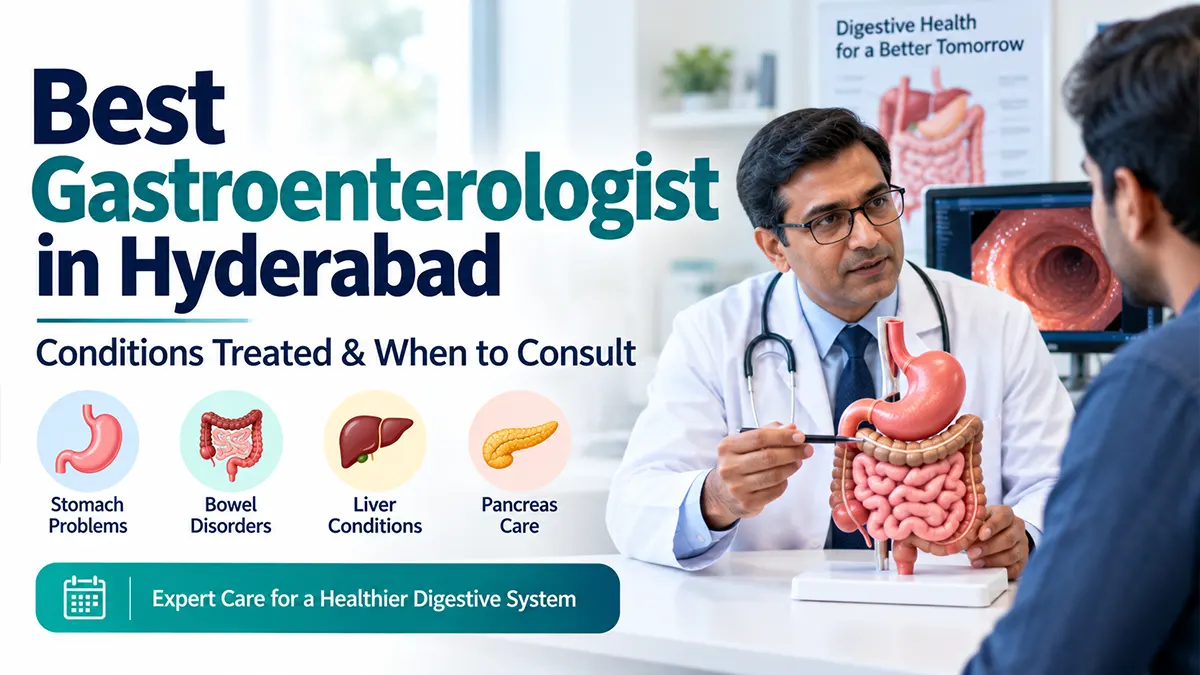 Gastroenterologist consultation for digestive, liver and gastrointestinal conditions in Hyderabad