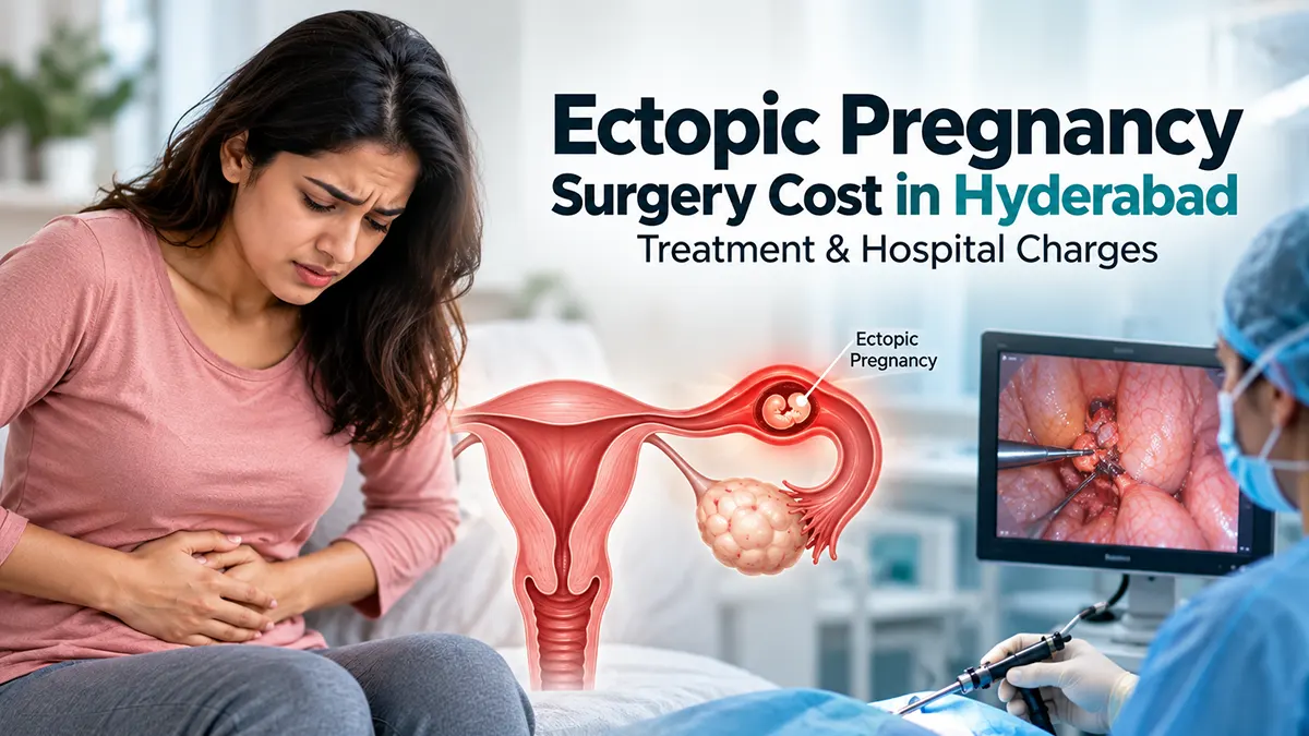 Ectopic pregnancy surgery cost in Hyderabad