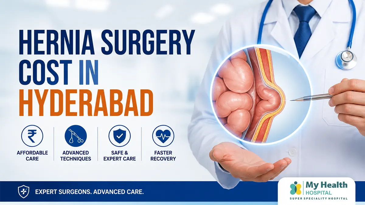 Hernia surgery cost in Hyderabad with doctor explaining abdominal hernia treatment and advanced laparoscopic surgery at My Health Hospitals