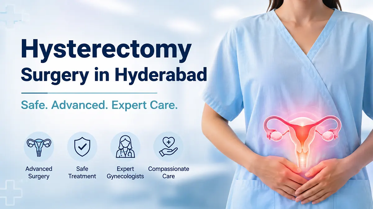 Hysterectomy surgery cost in Hyderabad guide including procedure recovery and treatment
