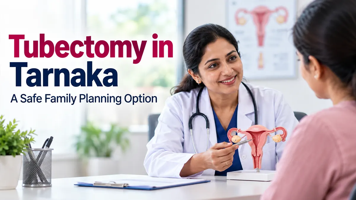 Tubectomy and female sterilization in Tarnaka, Secunderabad
